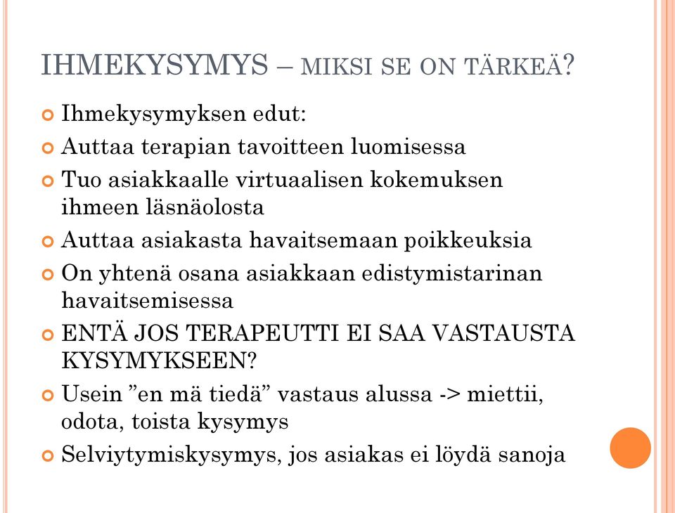 ihmeen läsnäolosta Auttaa asiakasta havaitsemaan poikkeuksia On yhtenä osana asiakkaan edistymistarinan