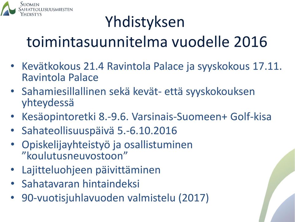 Varsinais-Suomeen+ Golf-kisa Sahateollisuuspäivä 5.-6.10.