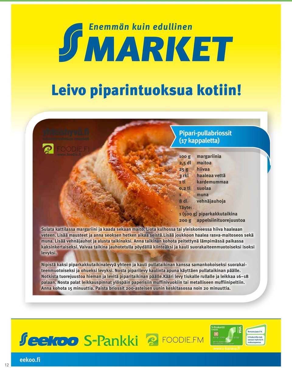 kattilassa margariini ja kaada sekaan maito. Liota kulhossa tai yleiskoneessa hiiva haaleaan veteen. Lisää mausteet ja anna seoksen hetken aikaa seistä.lisää joukkoon haalea rasva-maitoseos sekä muna.