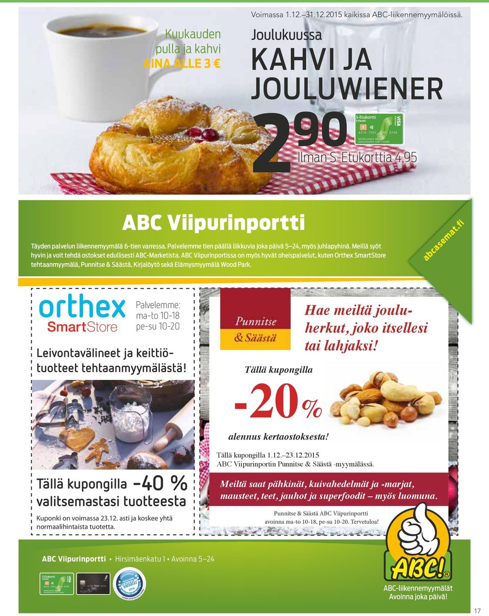 Meillä syöt hyvin ja voit tehdä ostokset edullisesti ABC-Marketista.