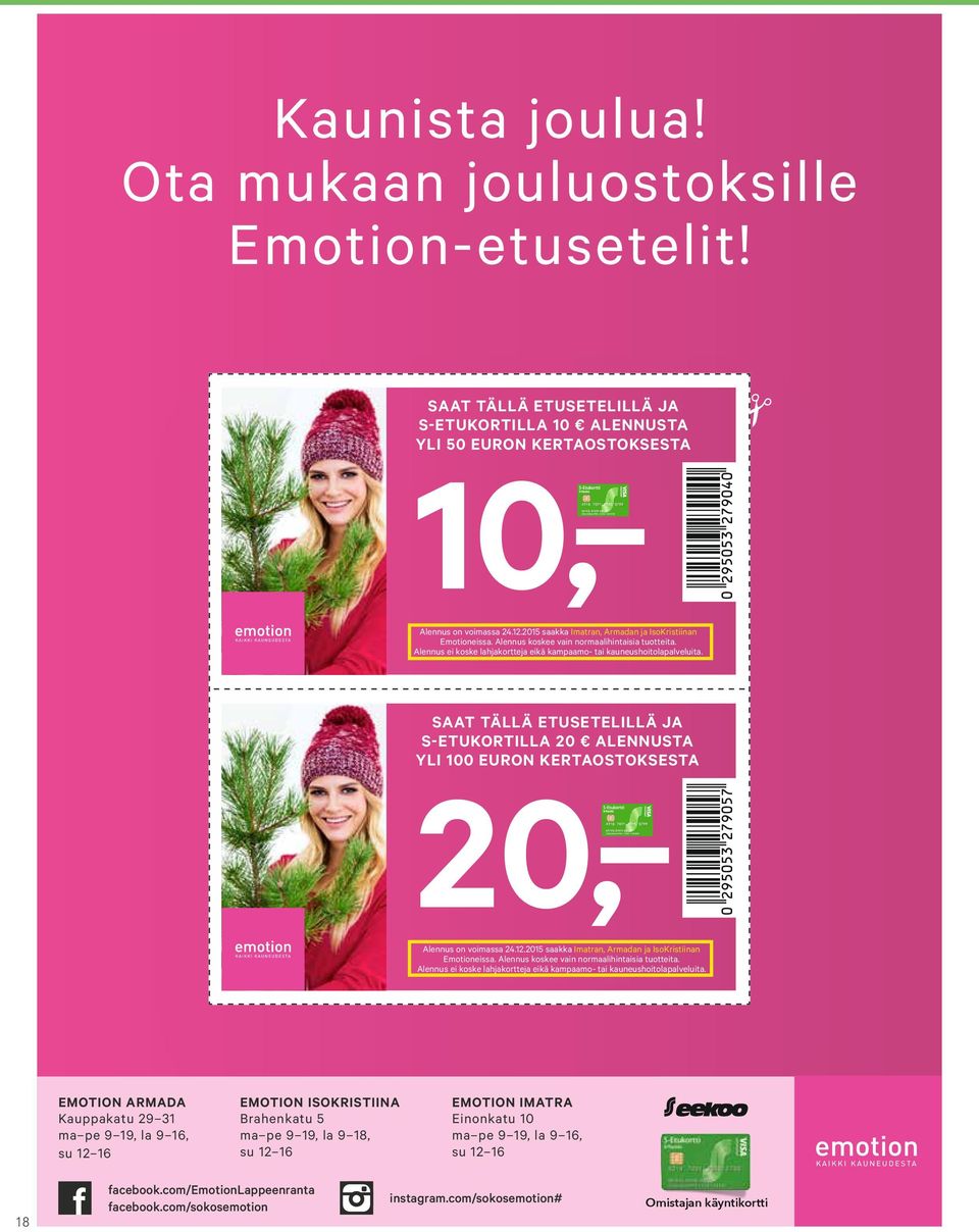 SAAT TÄLLÄ ETUSETELILLÄ JA S-ETUKORTILLA 20 ALENNUSTA YLI 100 EURON KERTAOSTOKSESTA 20, Alennus on voimassa 24.12.