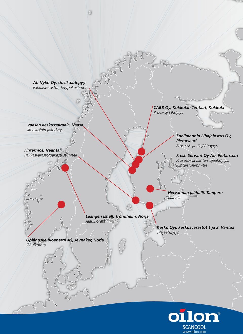 Fresh Servant Oy Ab, Pietarsaari Prosessi- ja kiinteistöjäähdytys, kiinteistölämmitys Hervannan jäähalli, Tampere Jäähalli Leangen Ishall,