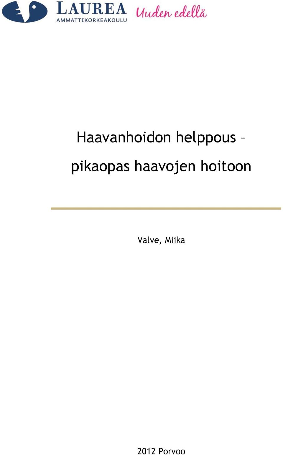 haavojen hoitoon