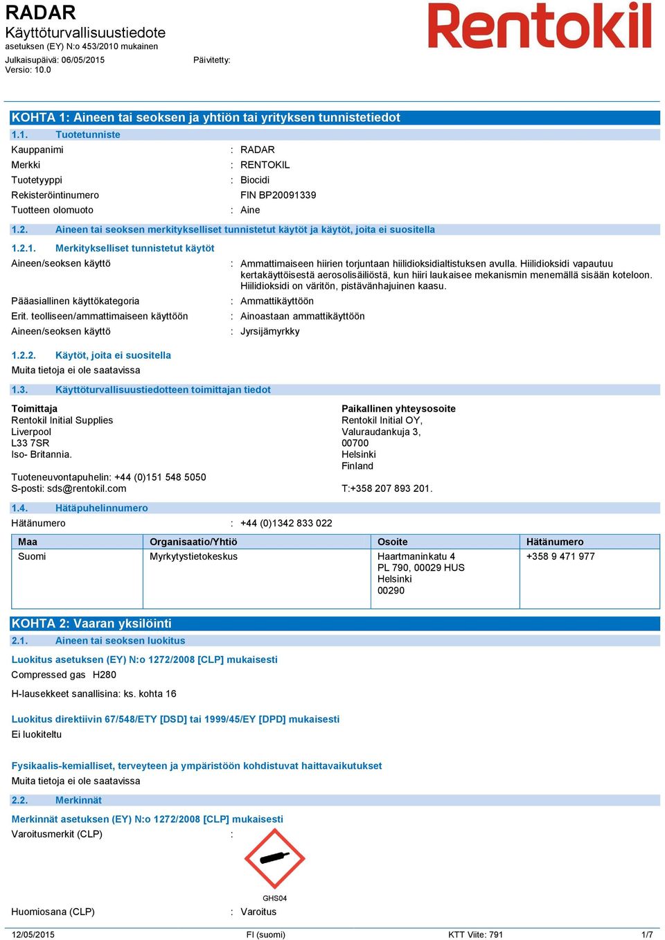 teolliseen/ammattimaiseen käyttöön Aineen/seoksen käyttö : Ammattimaiseen hiirien torjuntaan hiilidioksidialtistuksen avulla.