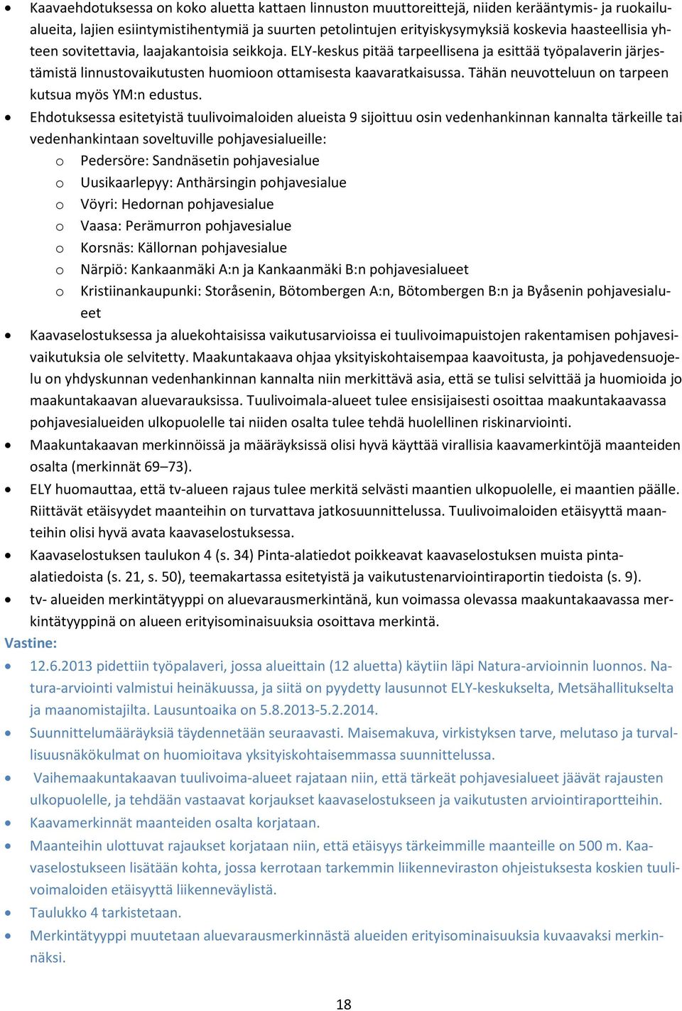 Tähän neuvotteluun on tarpeen kutsua myös YM:n edustus.