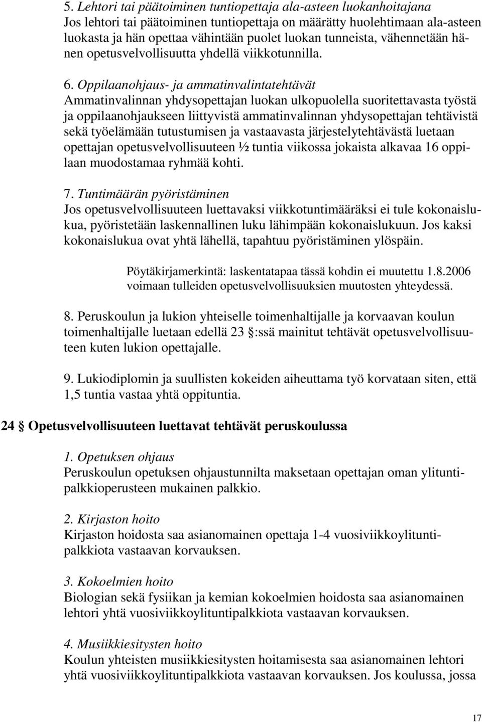 Oppilaanohjaus- ja ammatinvalintatehtävät Ammatinvalinnan yhdysopettajan luokan ulkopuolella suoritettavasta työstä ja oppilaanohjaukseen liittyvistä ammatinvalinnan yhdysopettajan tehtävistä sekä