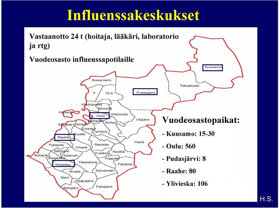 influenssapotilaille Vuodeosastopaikat: - Kuusamo: