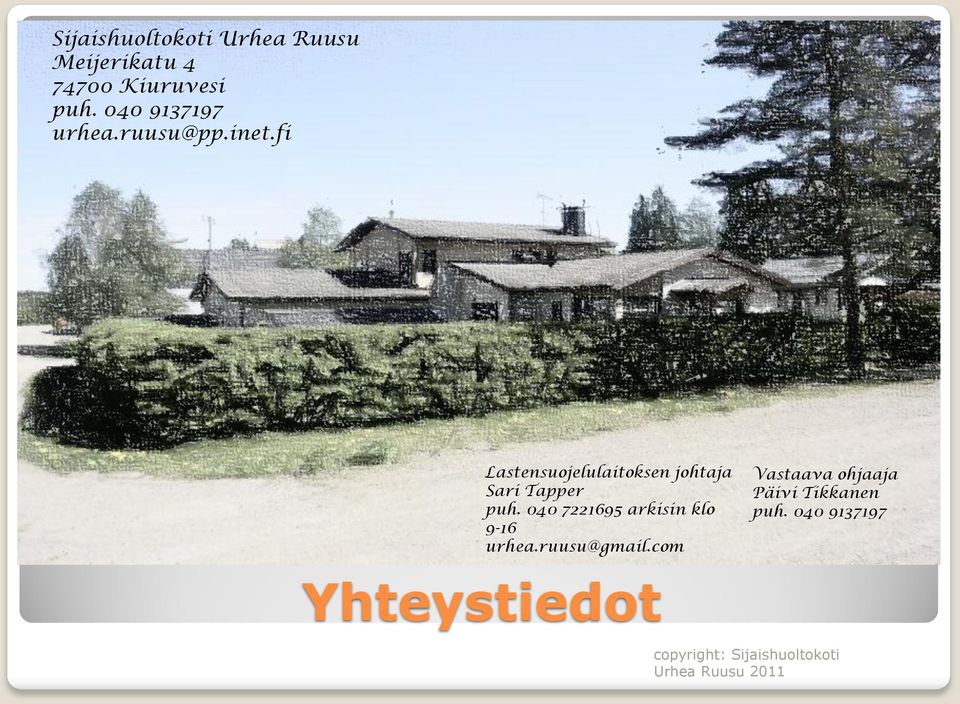 fi Lastensuojelulaitoksen johtaja Sari Tapper puh.