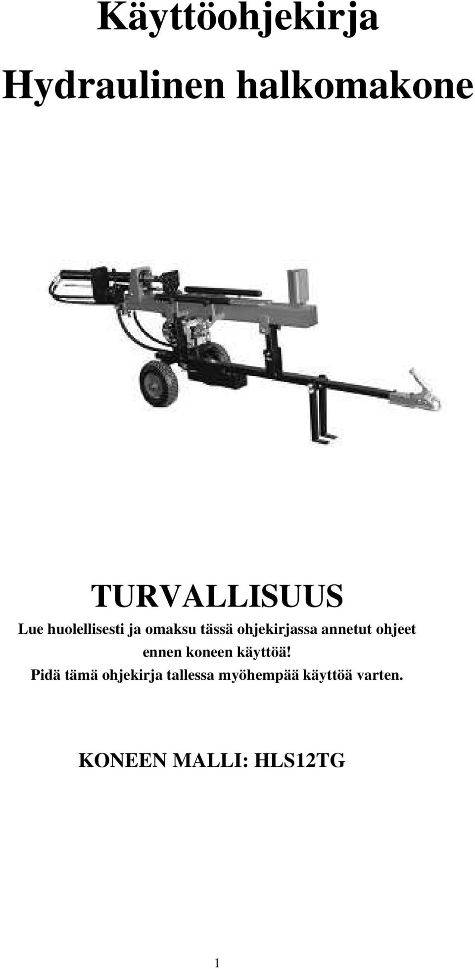 annetut ohjeet ennen koneen käyttöä!