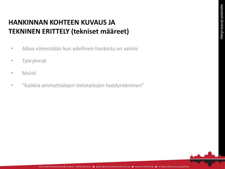 edellinen hankinta on valmis Työryhmät Muisti