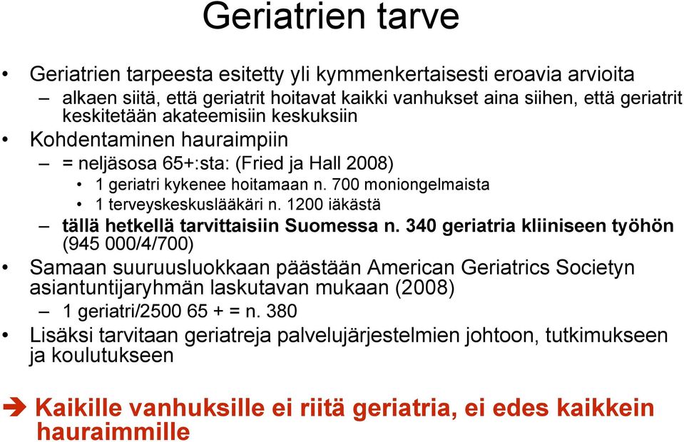 1200 iäkästä tällä hetkellä tarvittaisiin Suomessa n.
