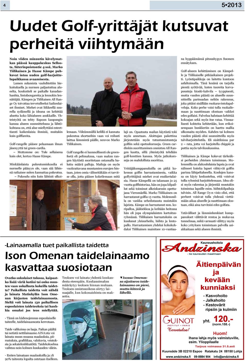 Lumen sulamista vauhditettiin hiekoituksella ja nurmen paljastuttua alueelta, houkutteli se paikalle kanadanhanhia, lintubongareita ja lennokin lennättäjiä.