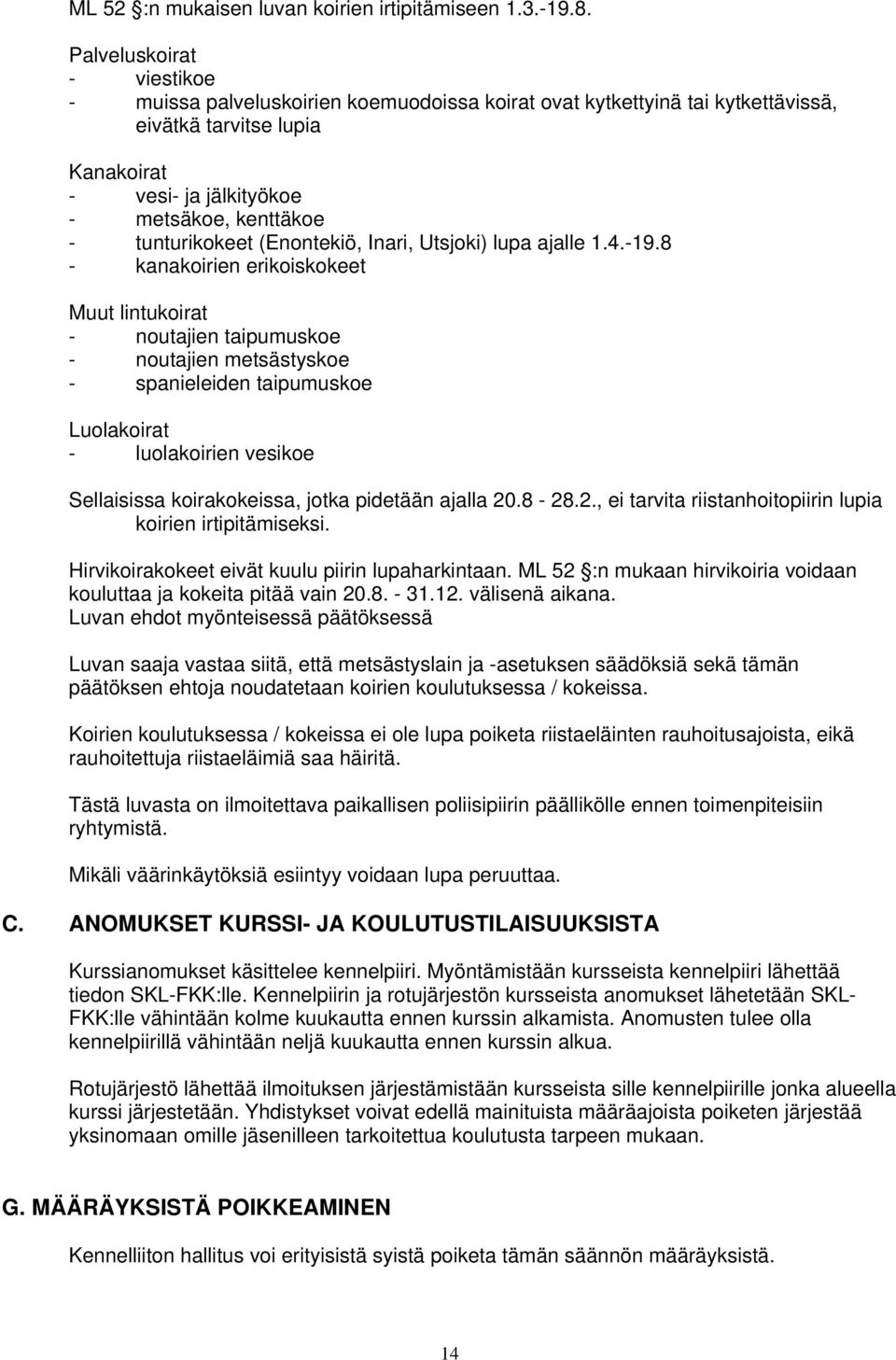tunturikokeet (Enontekiö, Inari, Utsjoki) lupa ajalle 1.4.-19.