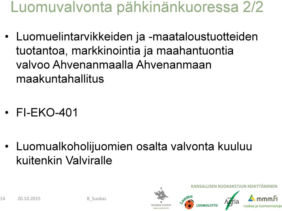 valvoo Ahvenanmaalla Ahvenanmaan maakuntahallitus FI-EKO-401