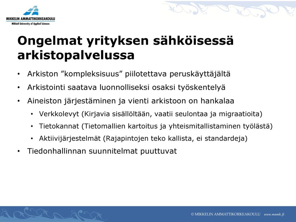 (Kirjavia sisällöltään, vaatii seulontaa ja migraatioita) Tietokannat (Tietomallien kartoitus ja