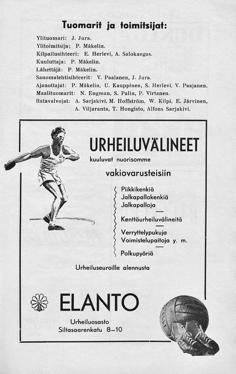 Hoffström, W. Kilpi, E. Järvinen, A. Viljaranta, T. Hongisto, Alfons Sarjakivi.