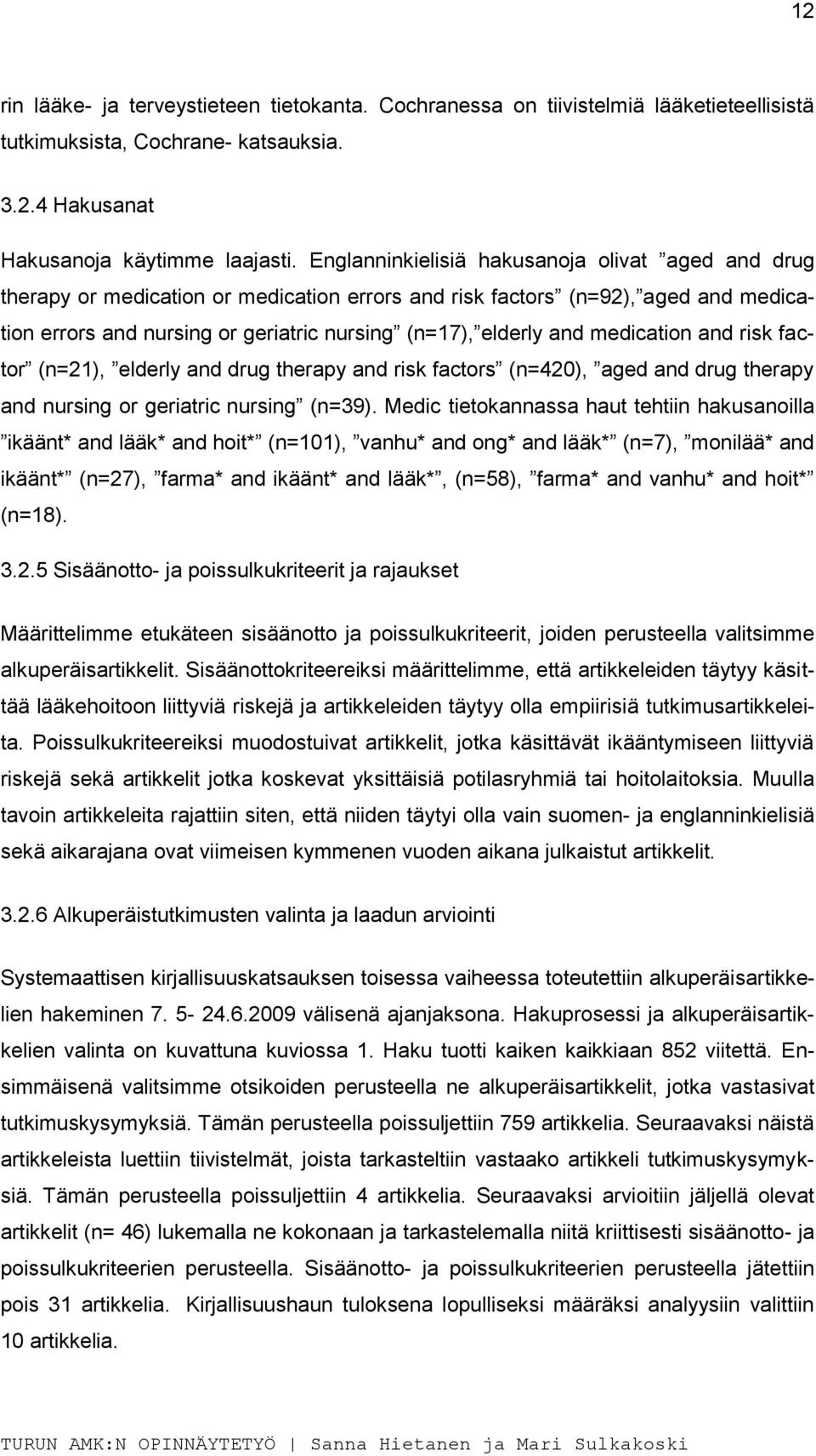 medication and risk factor (n=21), elderly and drug therapy and risk factors (n=420), aged and drug therapy and nursing or geriatric nursing (n=39).