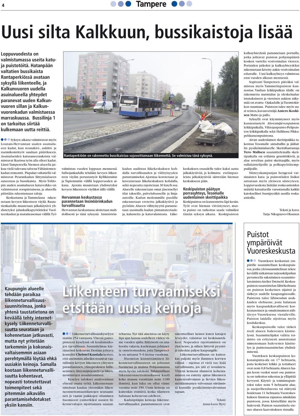 marraskuussa. Bussilinja 1 on tarkoitus siirtää kulkemaan uutta reittiä.