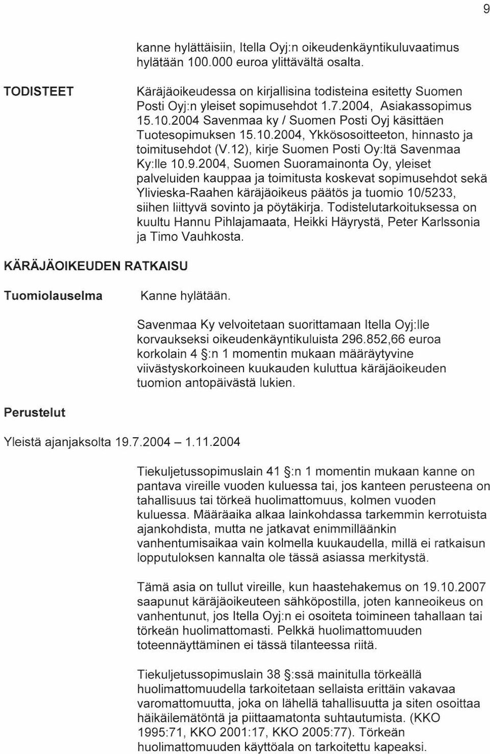 10.2004, Ykkösosoitteeton, hinnastoja toimitusehdot (V.12), kirje Suomen Posti Oy:Itä Savenmaa Ky:lle 10.9.