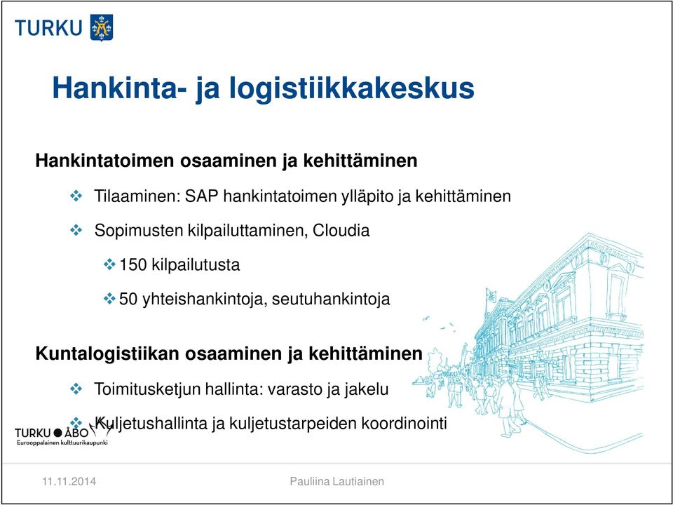 kilpailutusta v50 yhteishankintoja, seutuhankintoja Kuntalogistiikan osaaminen ja