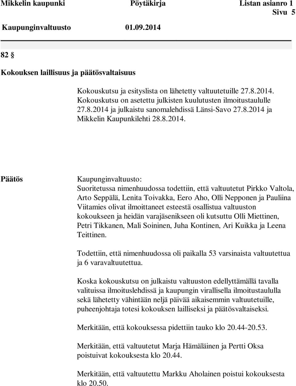 ja julkaistu sanomalehdissä Länsi-Savo 27.ja Mikkelin Kaupunkilehti 28.8.2014.