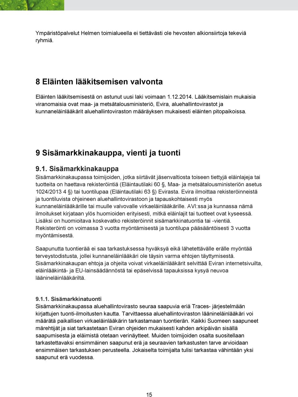 9 Sisämarkkinakauppa, vienti ja tuonti 9.1.