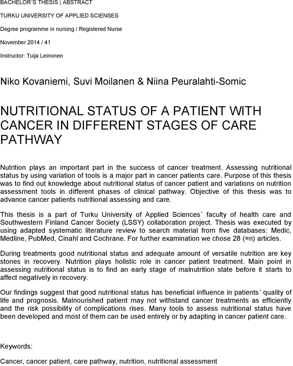 Assessing nutritional status by using variation of tools is a major part in cancer patients care.