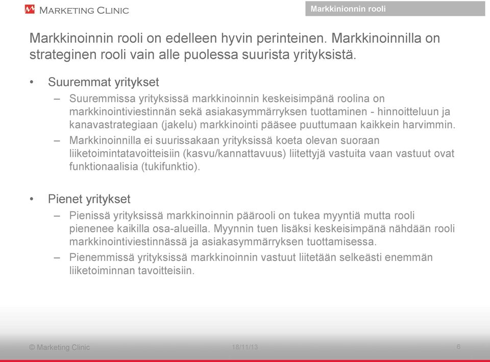 markkinointi pääsee puuttumaan kaikkein harvimmin.