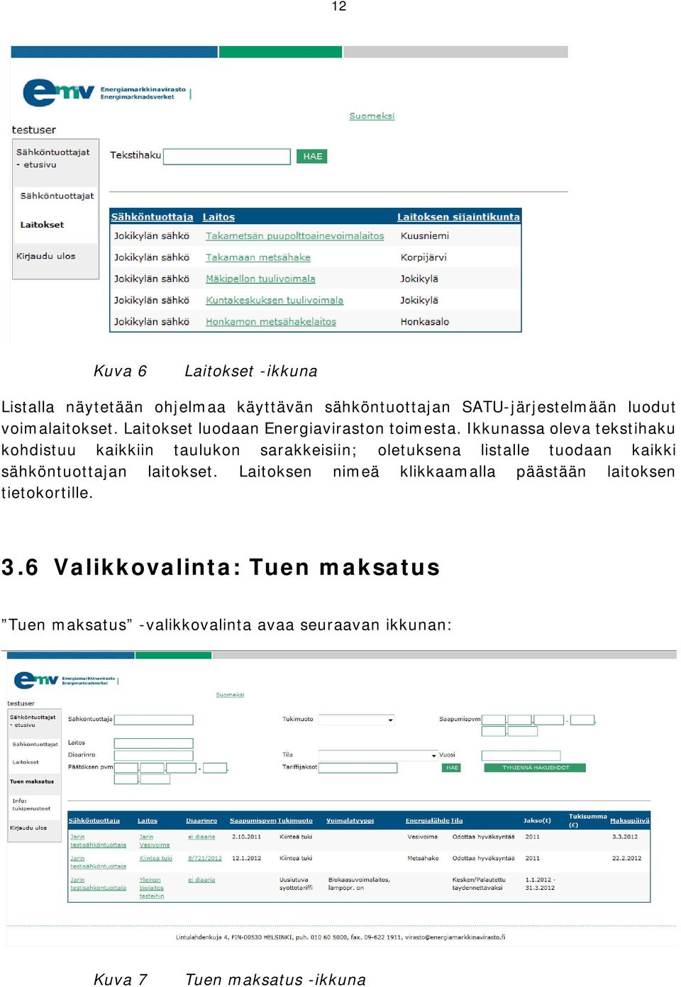 Ikkunassa oleva tekstihaku kohdistuu kaikkiin taulukon sarakkeisiin; oletuksena listalle tuodaan kaikki sähköntuottajan
