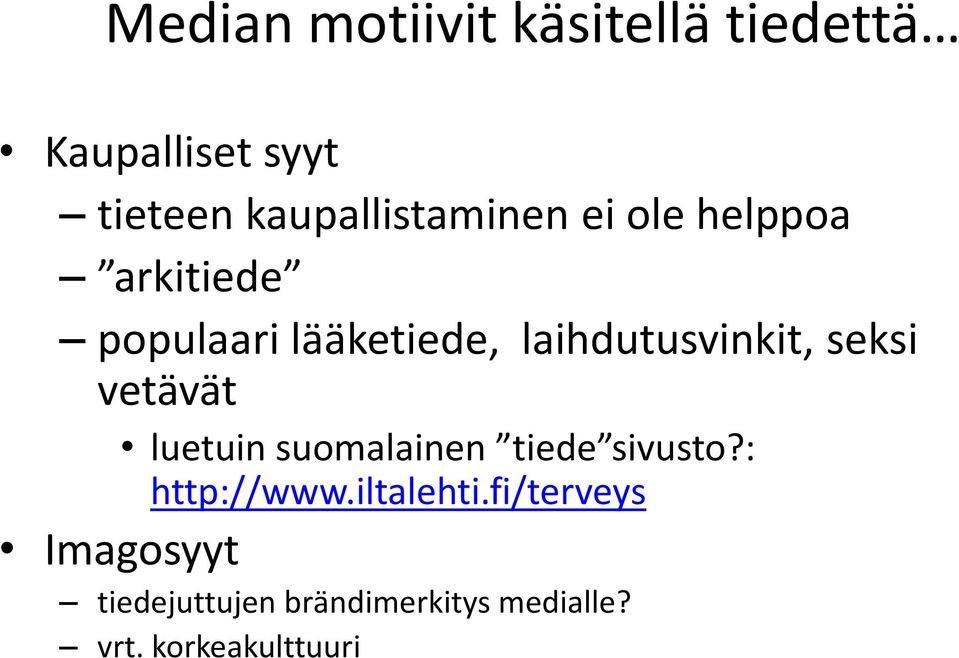 laihdutusvinkit, seksi vetävät luetuin suomalainen tiede sivusto?