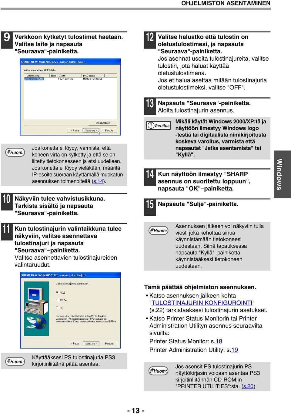 Jos et halua asettaa mitään tulostinajuria oletustulostimeksi, valitse "OFF". 3 Napsauta "Seuraava"-painiketta. Aloita tulostinajurin asennus.