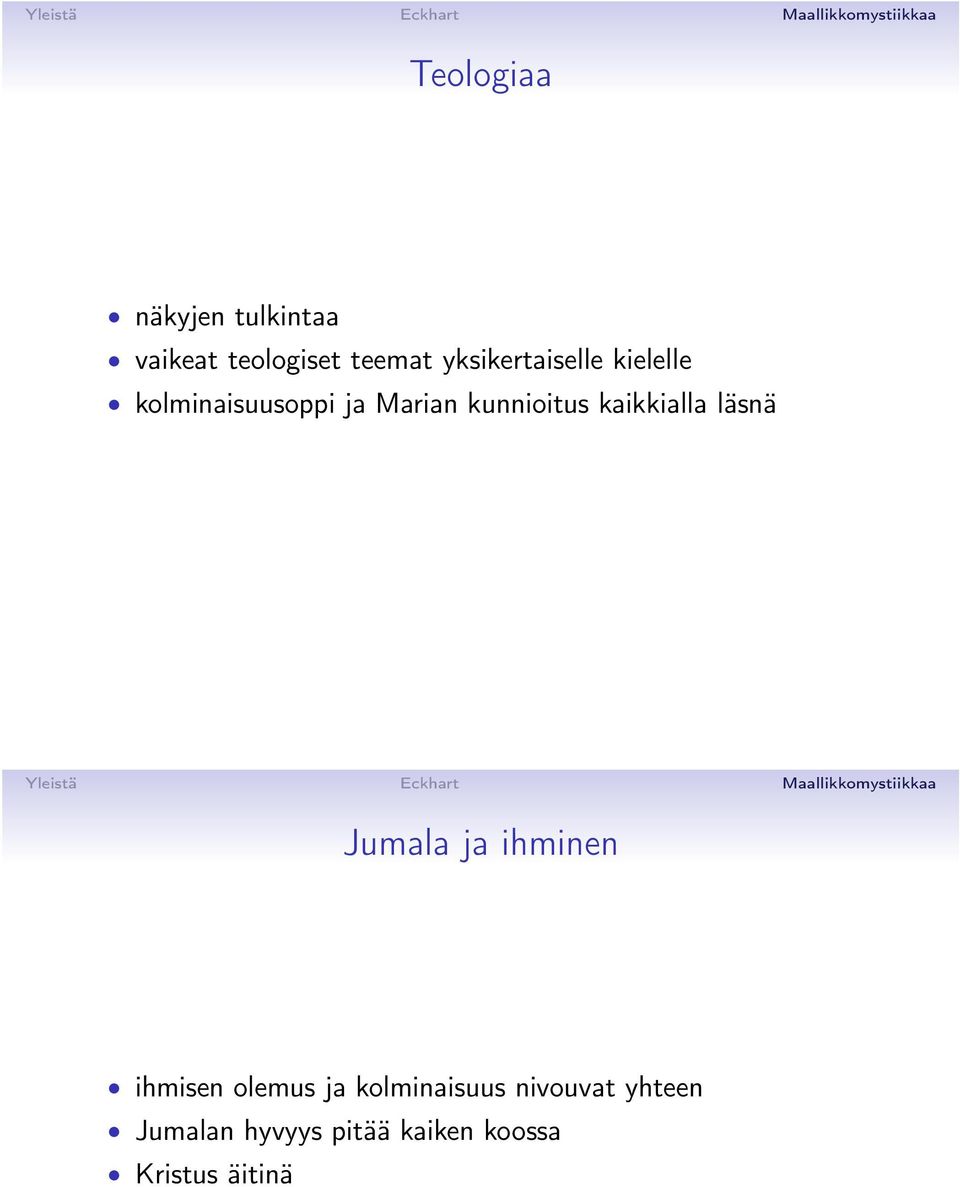 kunnioitus kaikkialla läsnä Jumala ja ihminen ihmisen olemus