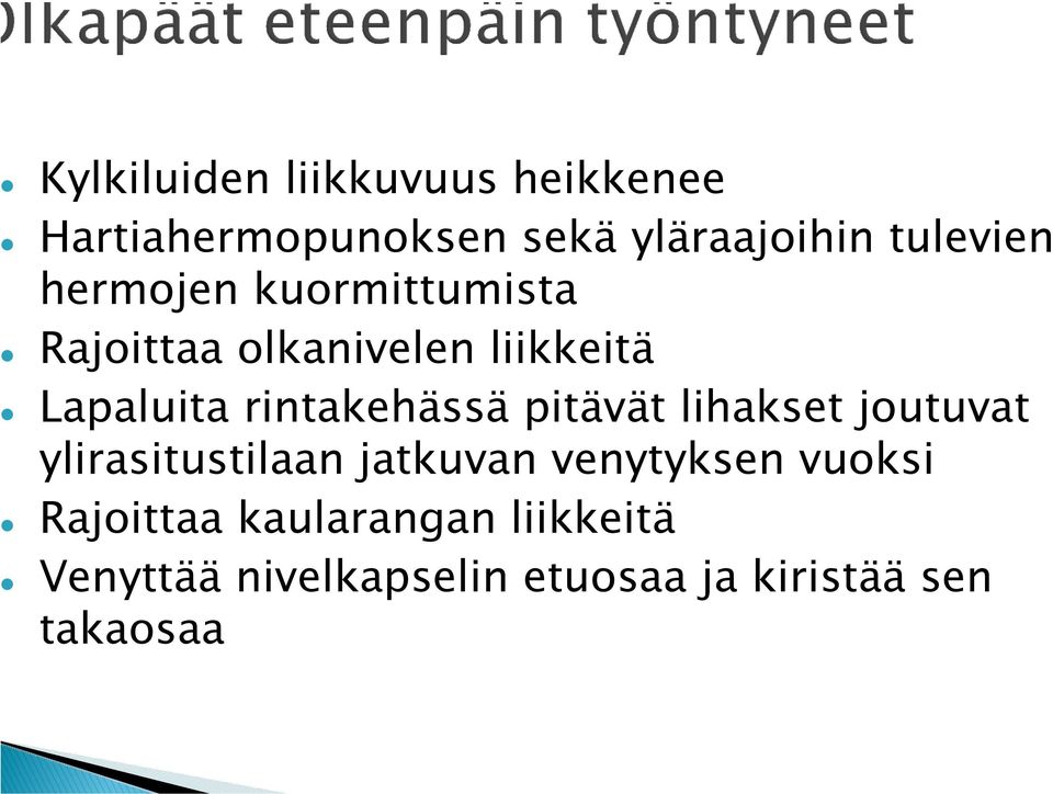 rintakehässä pitävät lihakset joutuvat ylirasitustilaan jatkuvan venytyksen