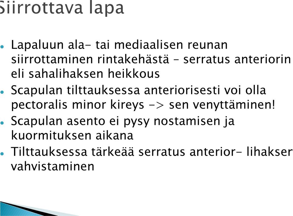 olla pectoralis minor kireys -> sen venyttäminen!