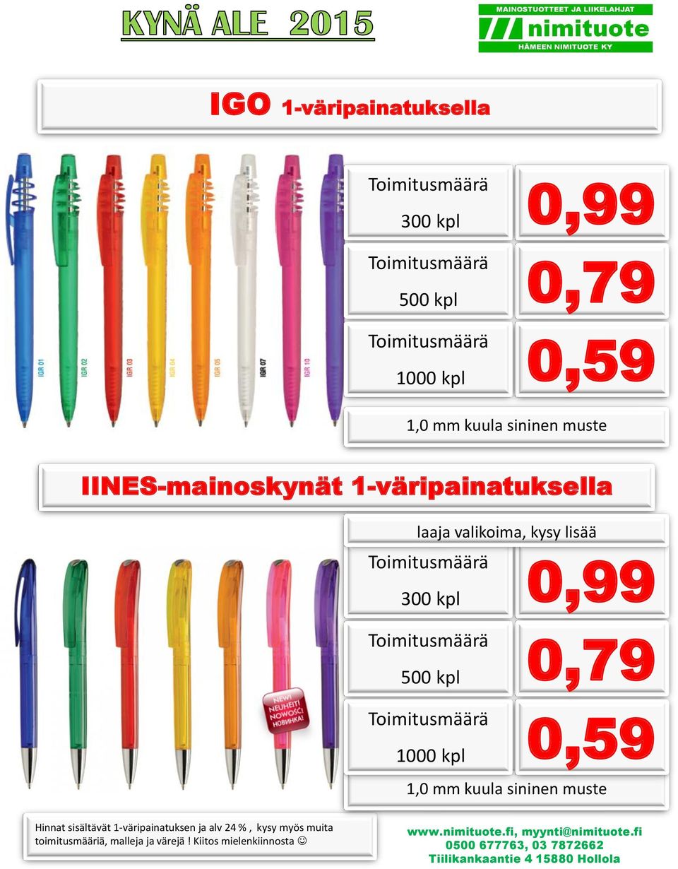 500 kpl 0,79 1000 kpl 50,59 1,0 mm kuula sininen muste Hinnat sisältävät