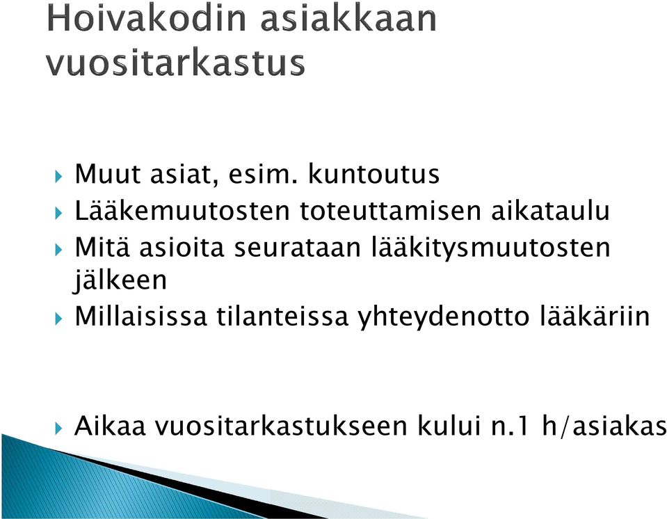 Mitä asioita seurataan lääkitysmuutosten jälkeen