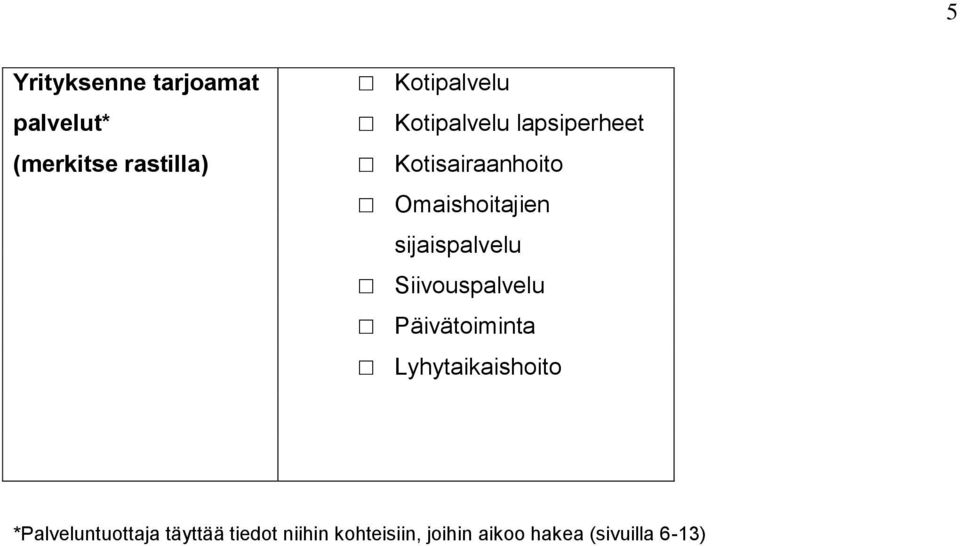 sijaispalvelu Siivouspalvelu Päivätoiminta Lyhytaikaishoito