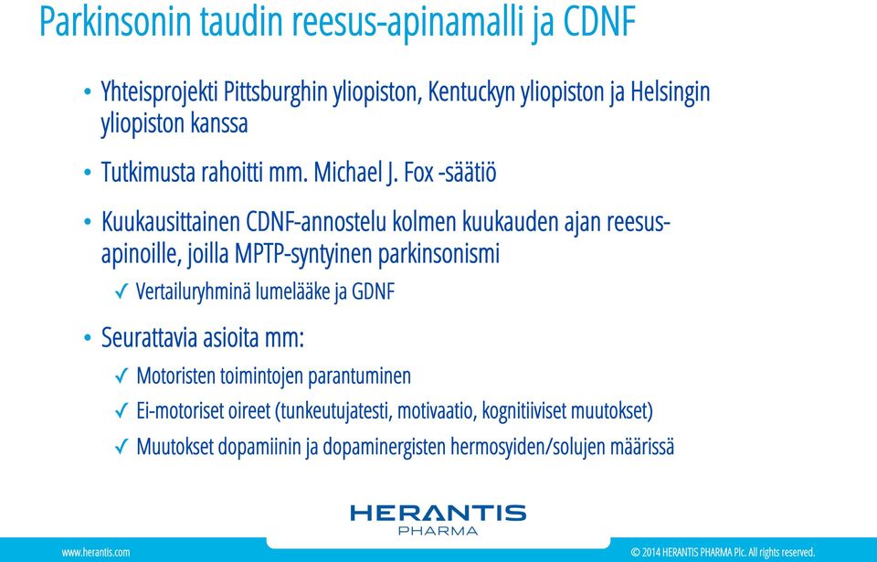 Fox -säätiö Kuukausittainen CDNF-annostelu kolmen kuukauden ajan reesusapinoille, joilla MPTP-syntyinen parkinsonismi