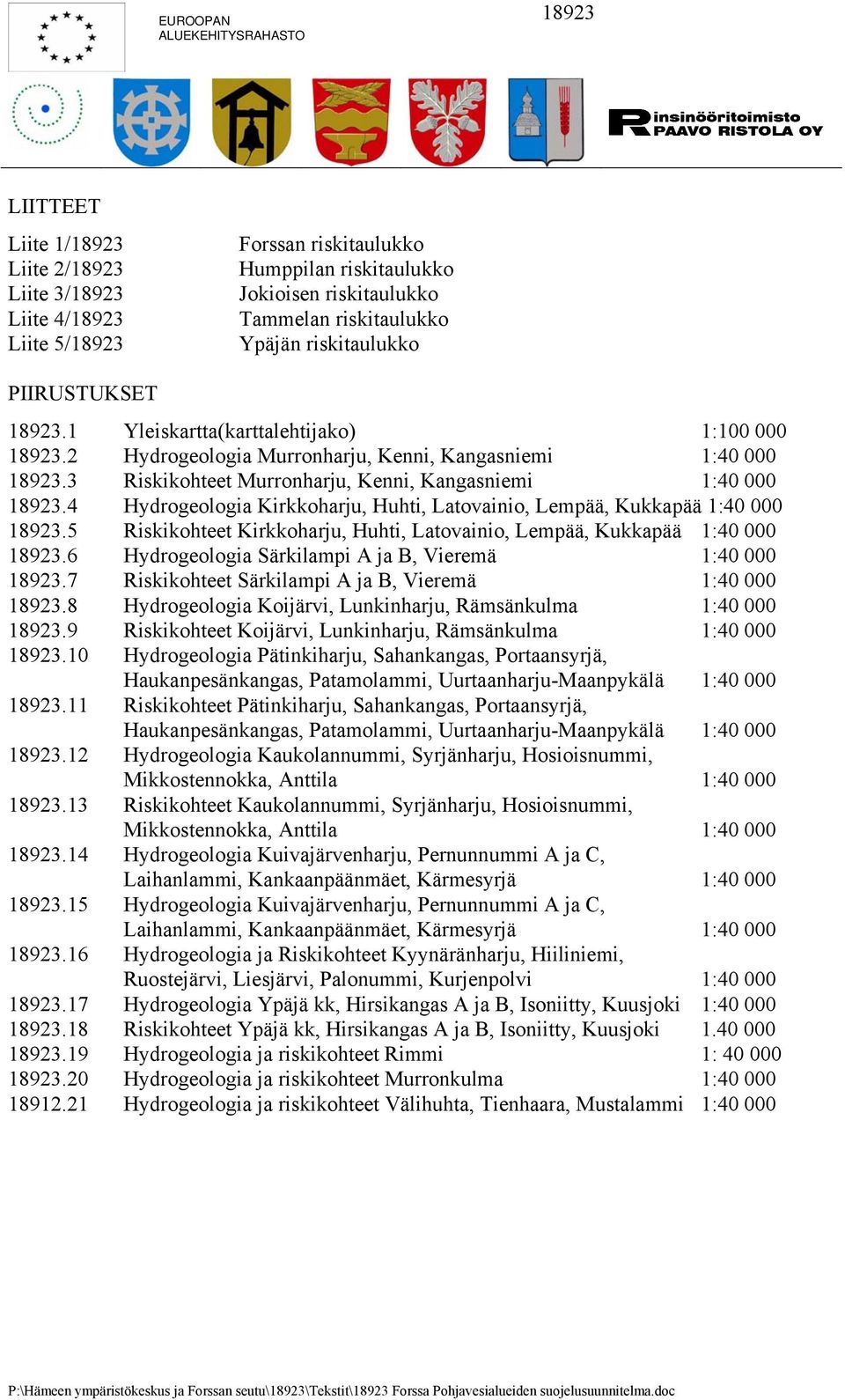 4 Hydrogeologia Kirkkoharju, Huhti, Latovainio, Lempää, Kukkapää 1:40 000 18923.5 Riskikohteet Kirkkoharju, Huhti, Latovainio, Lempää, Kukkapää 1:40 000 18923.