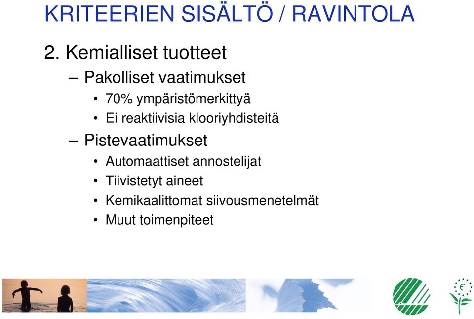 ympäristömerkittyä ä Ei reaktiivisia klooriyhdisteitä