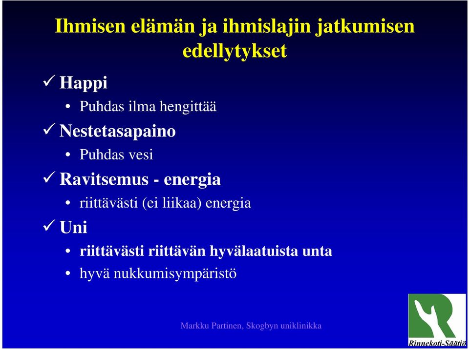 Ravitsemus - energia Uni riittävästi (ei liikaa) energia