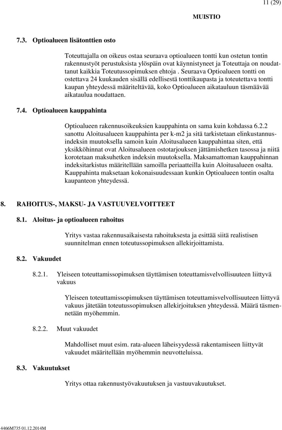Toteutussopimuksen ehtoja.