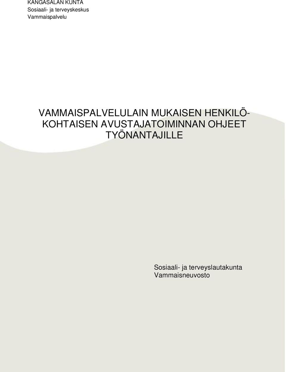 HENKILÖ- KOHTAISEN AVUSTAJATOIMINNAN OHJEET