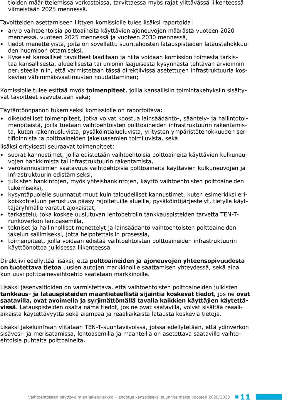 2030 mennessä, tiedot menettelyistä, joita on sovellettu suuritehoisten latauspisteiden lataustehokkuuden huomioon ottamiseksi.