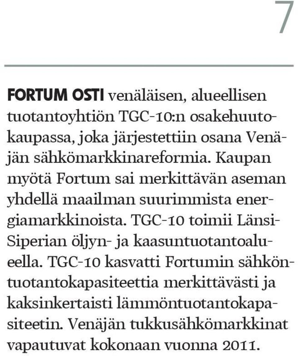 TGC-10 toimii Länsi- Siperian öljyn- ja kaasuntuotantoalueella.