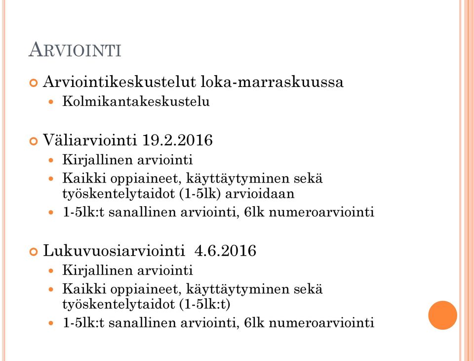 arvioidaan 1-5lk:t sanallinen arviointi, 6l