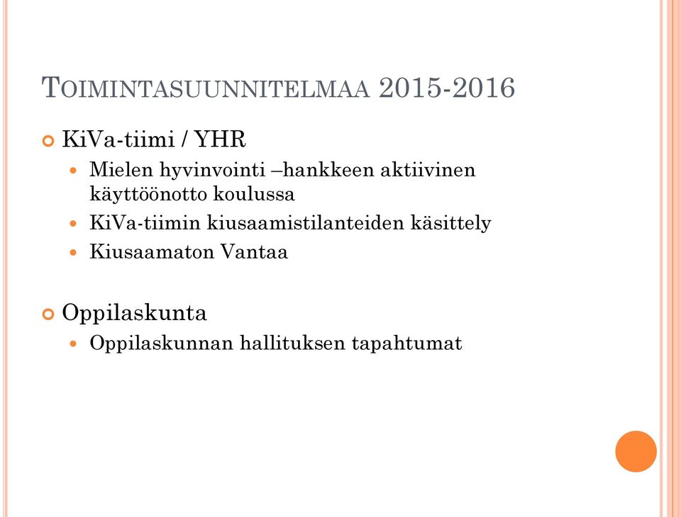 KiVa-tiimin kiusaamistilanteiden käsittely Kiusaamaton