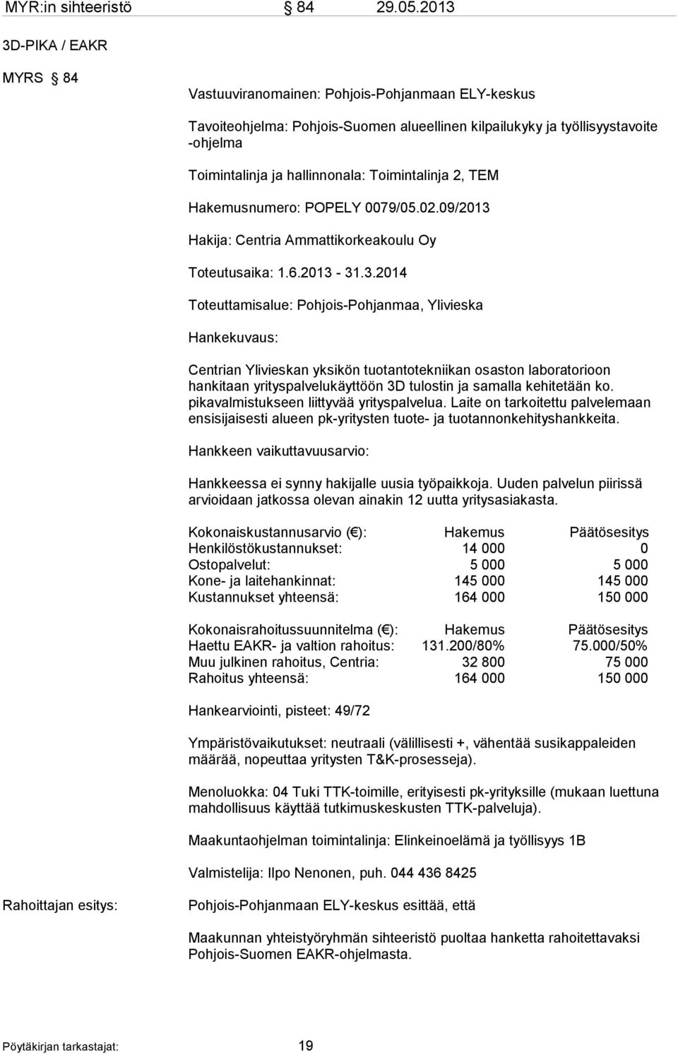 Toimintalinja 2, TEM Hakemusnumero: POPELY 0079/05.02.09/2013 
