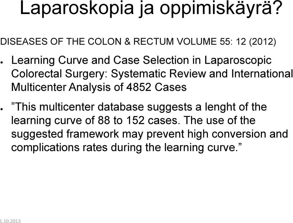 Colorectal Surgery: Systematic Review and International Multicenter Analysis of 4852 Cases This