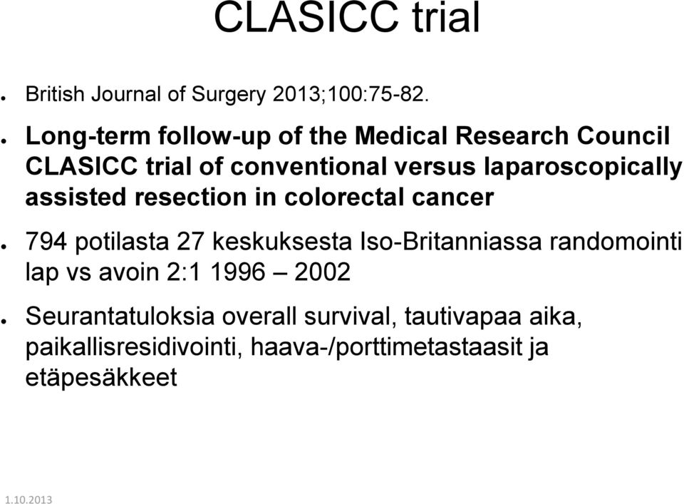 laparoscopically assisted resection in colorectal cancer 794 potilasta 27 keskuksesta